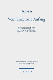 book Vom Ende zum Anfang: Studien zum Johannesevangelium. Kleine Schriften IV