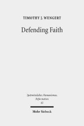 book Defending Faith: Lutheran Responses to Andreas Osiander's Doctrine of Justification, 1551-1559 (Spatmittelalter, Humanismus, Reformation / Studies in the La)