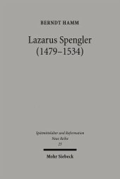 book Lazarus Spengler (1479-1534): Der Nürnberger Ratsschreiber im Spannungsfeld von Humanismus und Reformation, Politik und Glaube.Mit einer Edition von Gudrun Litz