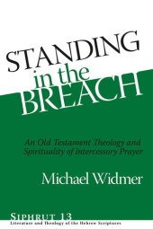 book Standing in the Breach: An Old Testament Theology and Spirituality of Intercessory Prayer (Siphrut)