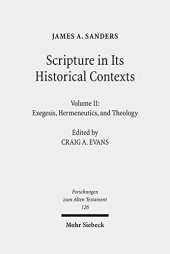 book Scripture in Its Historical Contexts: Volume II: Exegesis, Hermeneutics, and Theology (Forschungen Zum Alten Testament)