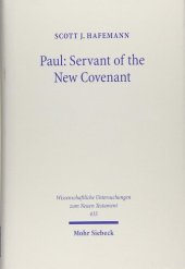 book Paul: Servant of the New Covenant: Pauline Polarities in Eschatological Perspective (Wissenschaftliche Untersuchungen zum Neuen Testament)