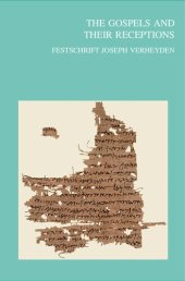 book The Gospels and Their Receptions: Festschrift Joseph Verheyden (Bibliotheca Ephemeridum Theologicarum Lovaniensium, 330)