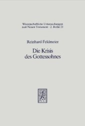 book Die Krisis des Gottessohnes: Die Gethsemaneerzählung als Schlüssel zur Markuspassion