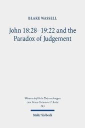 book John 18: 28-19:22 and the Paradox of Judgement (Wissenschaftliche Untersuchungen Zum Neuen Testament 2.Reihe)