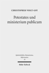 book Potestates und ministerium publicum: Eine Studie zur Amtstheologie im Mittelalter und bei Martin Luther. Habilitationsschrift