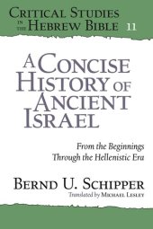 book A Concise History of Ancient Israel: From the Beginnings Through the Hellenistic Era (Critical Studies in the Hebrew Bible)