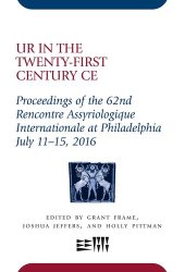 book Ur in the Twenty-First Century CE: Proceedings of the 62nd Rencontre Assyriologique Internationale at Philadelphia, July 11–15, 2016