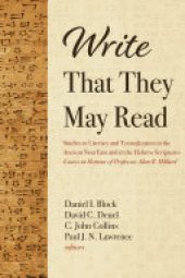 book Write That They May Read: Studies in Literacy and Textualization in the Ancient Near East and in the Hebrew Scriptures:Essays in Honour of Professor Alan R. Millard