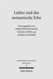 book Luther und das monastische Erbe: Herausgegeben:Leppin, Volker; Bultmann, Christoph; Lindner, Andreas