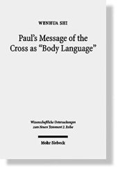 book Paul's Message of the Cross as Body Language (Wissenschaftliche Untersuchungen Zum Neuen Testament 2.Reihe)