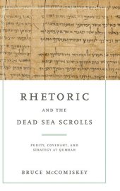 book Rhetoric and the Dead Sea Scrolls: Purity, Covenant, and Strategy at Qumran