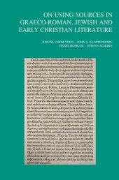 book On Using Sources in Graeco-Roman, Jewish and Early Christian Literature (Bibliotheca Ephemeridum Theologicarum Lovaniensium, 327)