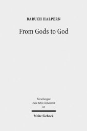 book From Gods to God: The Dynamics of Iron Age Cosmologies (Forschungen Zum Alten Testament)