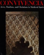 book Convivencia : Jews, Muslims, and Christians in Medieval Spain