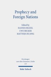 book Prophecy and Foreign Nations: Aspects of the Role of the Nations in the Books of Isaiah, Jeremiah, and Ezekiel (Forschungen Zum Alten Testament 2.reihe, 135, 135)