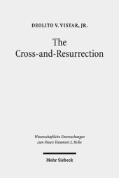 book The Cross-and-Resurrection: The Supreme Sign in John's Gospel (Wissenschaftliche Untersuchungen zum Neuen Testament, 2)