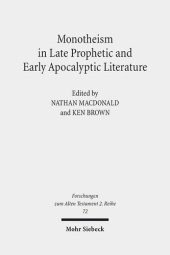 book Monotheism in Late Prophetic and Early Apocalyptic Literature: Studies of the Sofja Kovalevskaja Research Group on Early Jewish Monotheism Vol. III (Forschungen Zum Alten Testament 2.Reihe)