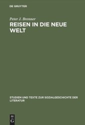 book Reisen in die Neue Welt: Die Erfahrung Nordamerikas in der deutschen Reise- und Auswandererberichten des 19. Jahrhunderts