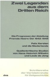 book Zwei Legenden aus dem Dritten Reich: Die Prognosen der Abteilung Fremde Heere Ost 1942-1945. Felix Kersten und die Niederlande. Quellenkritische Studien