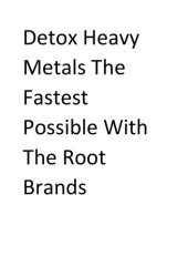 book Detox Heavy Metals The Fastest Possible With The Root Brands