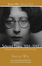 book Selected Essays, 1934-1943: Historical, Political, and Moral Writings (Simone Weil: Selected Works)