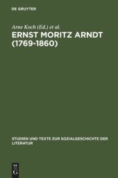 book Ernst Moritz Arndt (1769-1860): Deutscher Nationalismus - Europa - Transatlantische Perspektiven.  German Nationalism - European Visions - American Interpretations