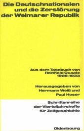 book Die Deutschnationalen und die Zerstörung der Weimarer Republik: Aus dem Tagebuch von Reinhold Quaatz 1928-1933