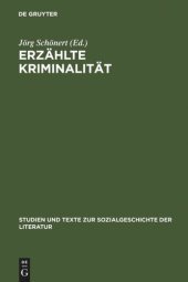 book Erzählte Kriminalität: Zur Typologie und Funktion von narrativen Darstellungen in Strafrechtspflege, Publizistik und Literatur zwischen 1770 und 1920. Vorträge zu einem interdisziplinären Kolloquium, Hamburg 10.-12.4.1985