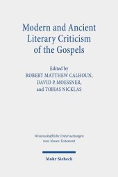 book Modern and Ancient Literary Criticism of the Gospels: Continuing the Debate on Gospel Genres (Wissenschaftliche Untersuchungen Zum Neuen Testament)