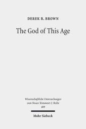 book The God of This Age: Satan in the Churches and Letters of the Apostle Paul (Wissenschaftliche Untersuchungen Zum Neuen Testament 2.Reihe)