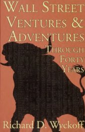 book Wall Street Ventures and Adventures Through Forty Years