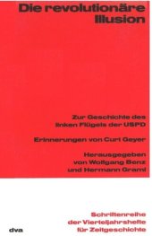 book Die revolutionäre Illusion: Zur Geschichte des linken Flügels der USPD. Erinnerungen von Curt Geyer