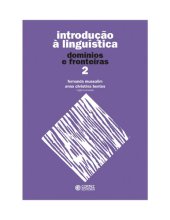 book Introdução à Linguística, Vol. 2 - Domínios e Fronteiras - Fernanda Mussalim e Anna Christina Bentes (Orgs.)