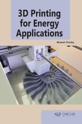 book 3D Printing for Energy Applications