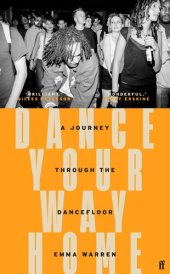 book Dance Your Way Home: A Journey Through the Dancefloor