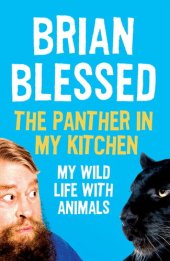 book The Panther in My Kitchen: My Wild Life with Animals