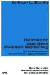 book Heimkehr aus dem Zweiten Weltkrieg: Die Entlassung der deutschen Kriegsgefangenen