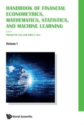 book Handbook of Financial Econometrics, Mathematics, Statistics, and Machine Learning (in 4 Volumes)