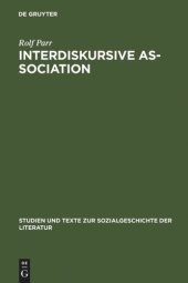 book Interdiskursive As-Sociation: Studien zu literarisch-kulturellen Gruppierungen zwischen Vormärz und Weimarer Republik