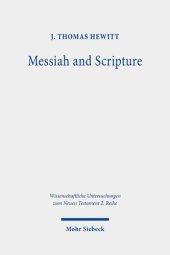 book Messiah and Scripture: Paul's "in Christ" Idiom in Its Ancient Jewish Context (Wissenschaftliche Untersuchungen Zum Neuen Testament 2.reihe)