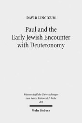 book Paul and the Early Jewish Encounter with Deuteronomy (Wissenschaftliche Untersuchungen Zum Neuen Testament, 2 Reihe)