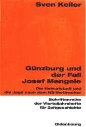 book Günzburg und der Fall Josef Mengele: Die Heimatstadt und die Jagd nach dem NS-Verbrecher