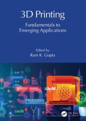 book 3D Printing: Fundamentals to Emerging Applications