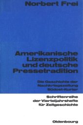 book Amerikanische Lizenzpolitik und deutsche Pressetradition: Die Geschichte der Nachkriegszeitung Südost-Kurier