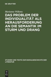 book Das Problem der Individualität als Herausforderung an die Semantik im Sturm und Drang: Studien zu Goethes "Brief des Pastors zu *** an den neuen Pastor zu ***", "Götz von Berlichingen" und "Clavigo"