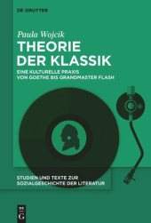 book Theorie der Klassik: Eine kulturelle Praxis von Goethe bis Grandmaster Flash