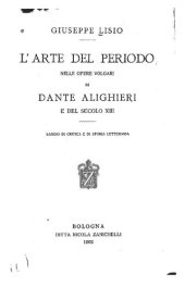 book L'arte del periodo. Nelle opere volgari di Dante Alighieri e del secolo XIII. Saggio di critica e di storia letteraria