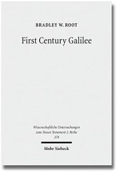 book First Century Galilee: A Fresh Examination of the Sources (Wissenschaftliche Untersuchungen Zum Neuen Testament 2.Reihe)