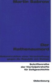 book Der Rathenaumord: Rekonstruktion einer Verschwörung gegen die Weimarer Republik